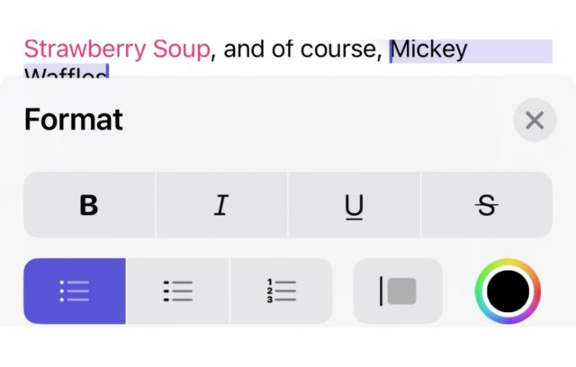 Mula sa iPhoneIslam.com Ang interface ng pag-edit ng teksto sa iOS 18 ay nagpapakita ng naka-highlight na teksto, "Strawberry Soup, at siyempre Mickey Waffles," na may mga opsyon sa pag-format sa ibaba. I-explore ang Journal app para sa mga bagong feature na nagpapahusay sa iyong karanasan sa paggawa ng dokumento.