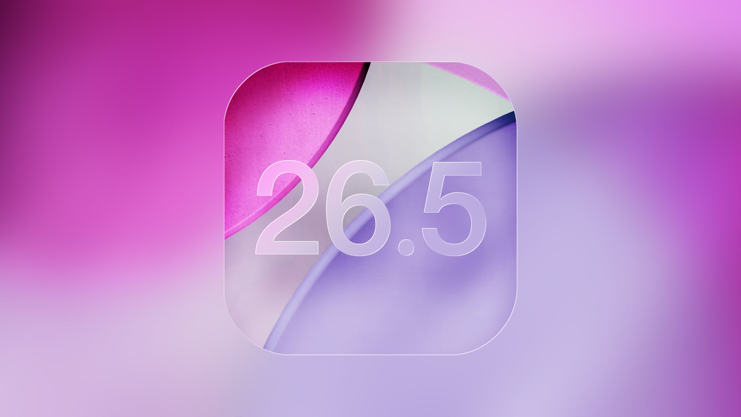 تحديث iOS 26.5 الجديد لمستخدمي الآي-فون