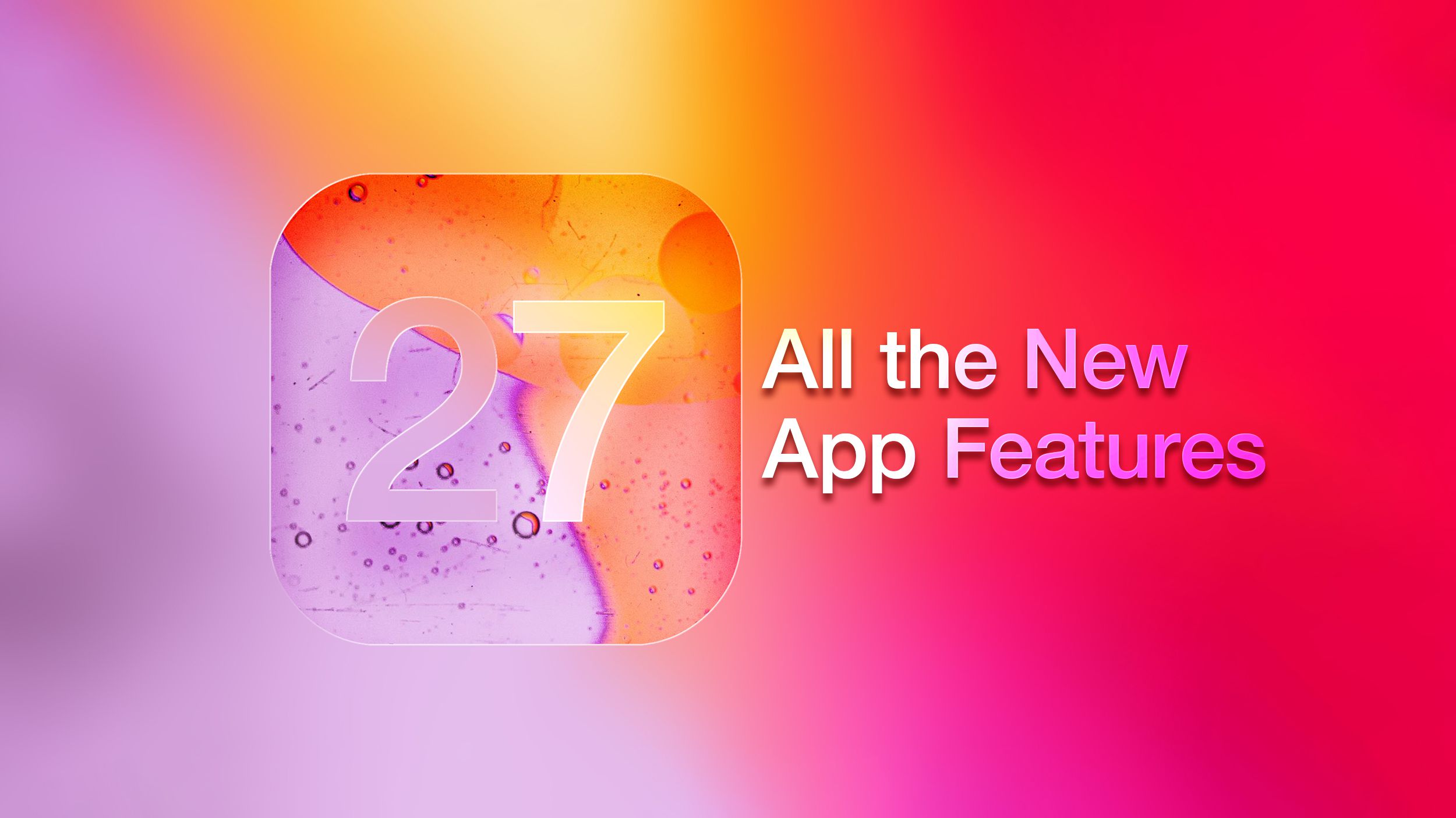 ميزات التطبيقات الجديدة في نظام iOS 27