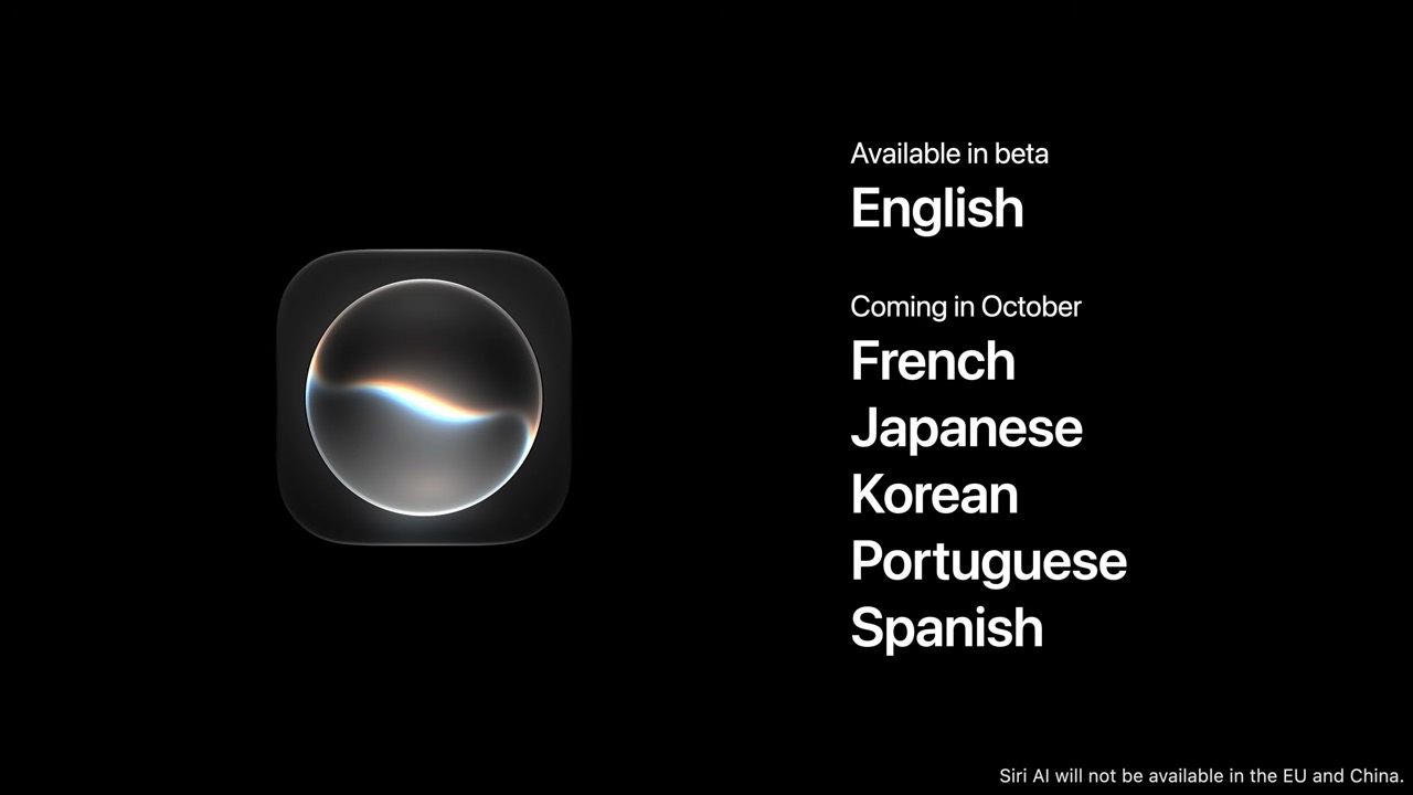 من موقع فون إسلام: تتوفر النسخة التجريبية من Siri AI باللغة الإنجليزية؛ وستتوفر باللغات الفرنسية واليابانية والكورية والبرتغالية والإسبانية في أكتوبر. غير متوفرة في الاتحاد الأوروبي والصين.
